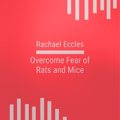 Fear of Rats and Mice Overcome Musophobia Phobia Hypnotherapy, Self Hypnosis CD - Rachael Eccles