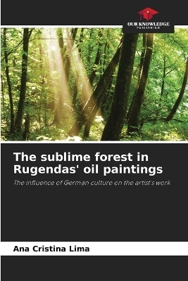 The sublime forest in Rugendas' oil paintings - Ana Cristina Lima