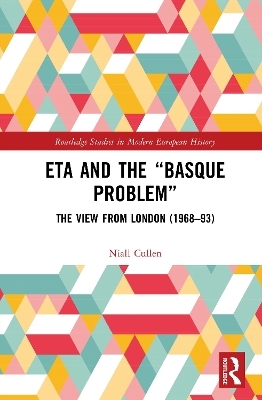 ETA and the &ldquo;Basque Problem&rdquo; - Niall Cullen