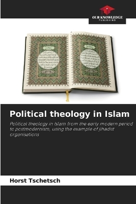 Political theology in Islam - Horst Tschetsch