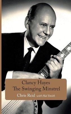 Clancy Hayes - The Swinging Minstrel - Chris Reid