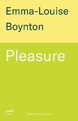 Pleasure - Emma-Louise Boynton