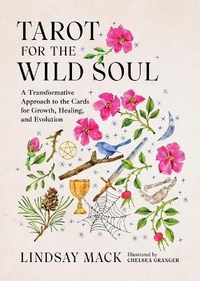 Tarot for the Wild Soul - Lindsay Mack