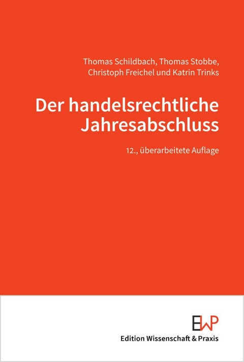 Der handelsrechtliche Jahresabschluss - Thomas Schildbach, Thomas Stobbe, Katrin Trinks, Christoph Freichel