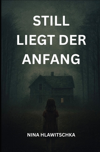 Still liegt der Anfang