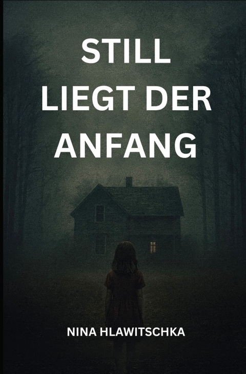 Still liegt der Anfang - Nina Hlawitschka