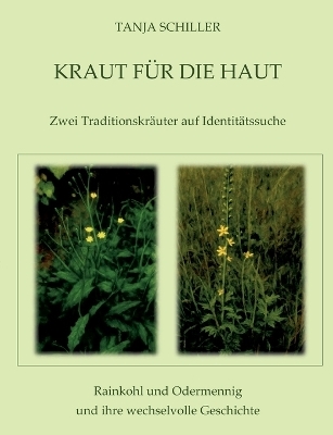 Kraut f&uuml;r die Haut - Tanja Schiller