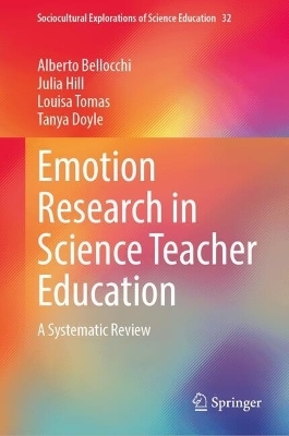 Emotion Research in Science Teacher Education - Alberto Bellocchi, Julia Hill, Louisa Tomas, Tanya Doyle