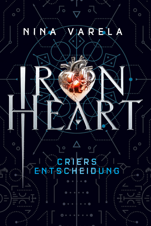 Iron Heart - Criers Entscheidung - Nina Varela