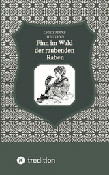 Finn im Wald der raubenden Raben - Christiane Wiegand