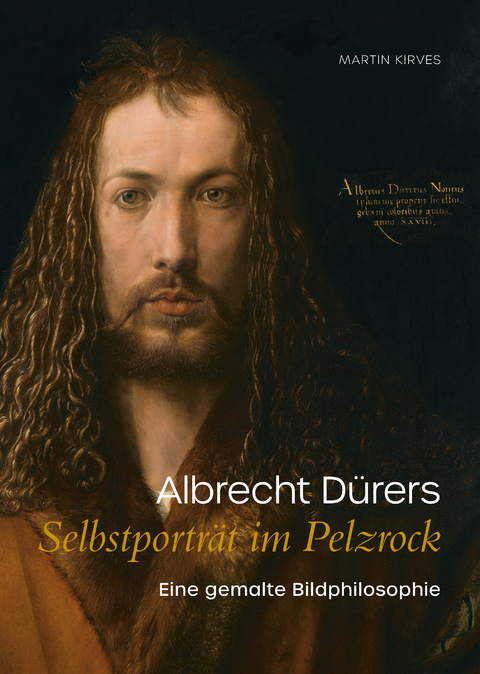 Albrecht Dürers Selbstporträt im Pelzrock - Martin Kirves