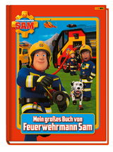 Feuerwehrmann Sam: Mein gro&szlig;es Buch von Feuerwehrmann Sam -  Panini