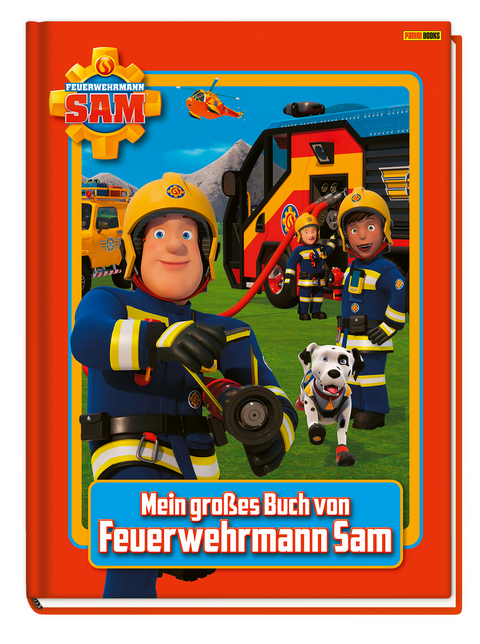 Feuerwehrmann Sam: Mein gro&szlig;es Buch von Feuerwehrmann Sam -  Panini