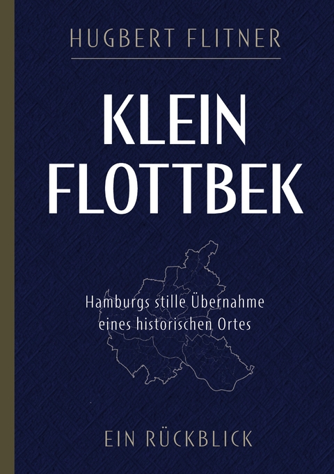 Klein Flottbek - Ein R&uuml;ckblick - Hugbert Flitner
