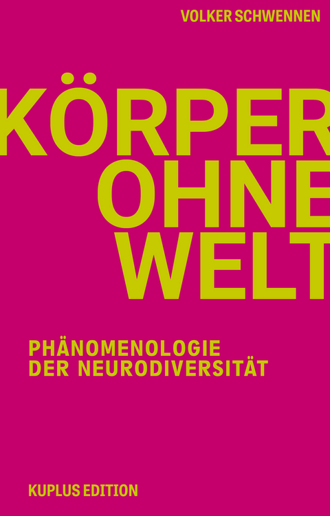 K&ouml;rper ohne Welt - Volker Schwennen