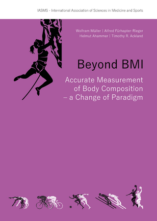 Beyond BMI: Accurate Measurement of Body Composition – a Change of Paradigm