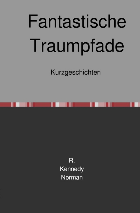 Fantastische Traumpfade - R. Kennedy Norman
