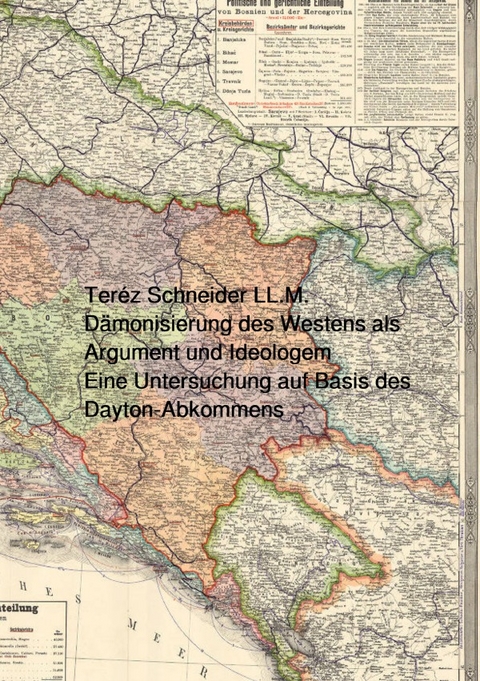 D&auml;monisierung des Westens als Argument und Ideologem - Eine Untersuchung auf Basis des Dayton-Abkommens - Ter&eacute;z Schneider