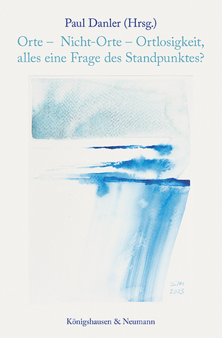 Orte – Nicht-Orte – Ortlosigkeit, alles eine Frage des Standpunktes?