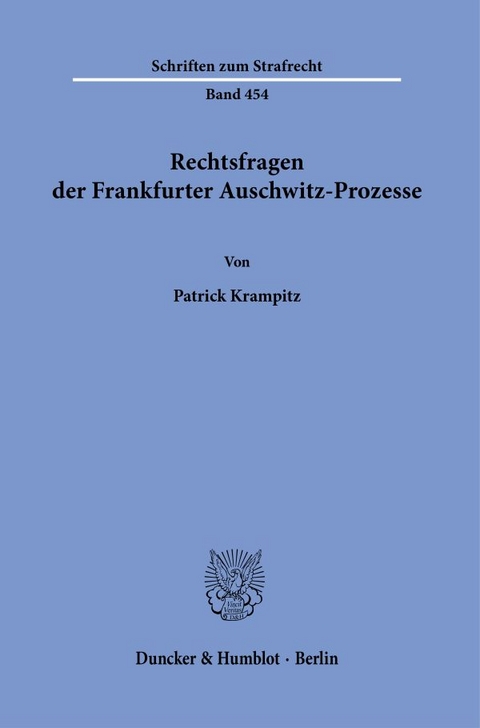 Rechtsfragen der Frankfurter Auschwitz-Prozesse - Patrick Krampitz