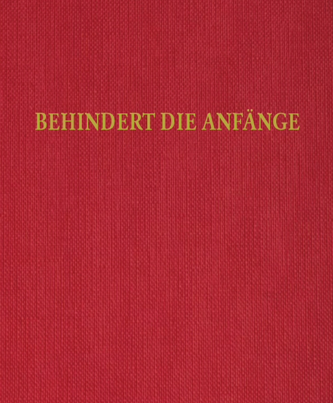 Nikolas M&uuml;ller: Behindert die Anf&auml;nge - 