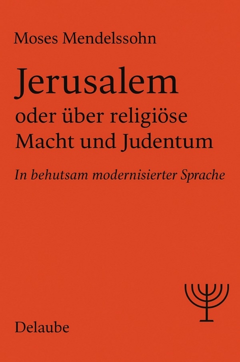 Jerusalem oder über religiöse Macht und Judentum - Moses Mendelssohn