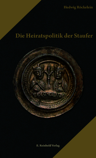 Die Heiratspolitik der Staufer