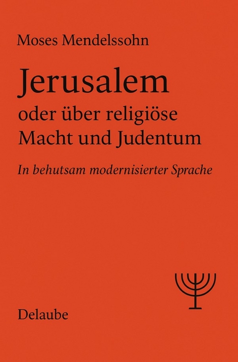 Jerusalem oder über religiöse Macht und Judentum - Moses Mendelssohn