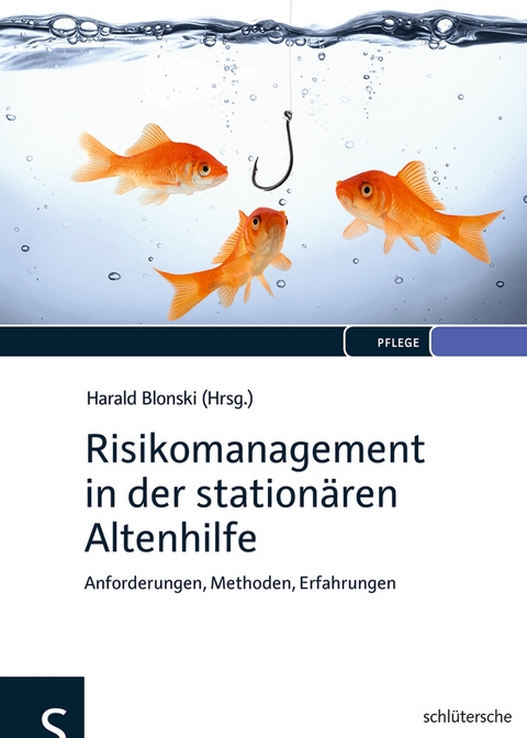 Risikomanagement in der station&auml;ren Altenhilfe - 