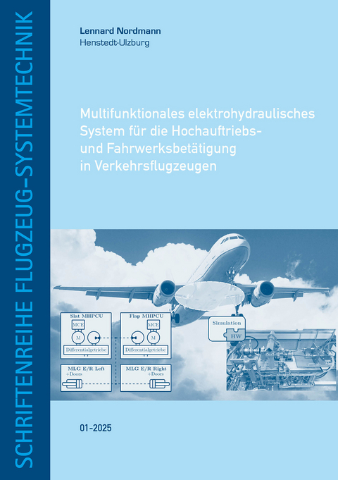 Multifunktionales elektrohydraulisches System für die Hochauftriebs- und Fahrwerksbetätigung in Verkehrsflugzeugen - Lennard Nordmann