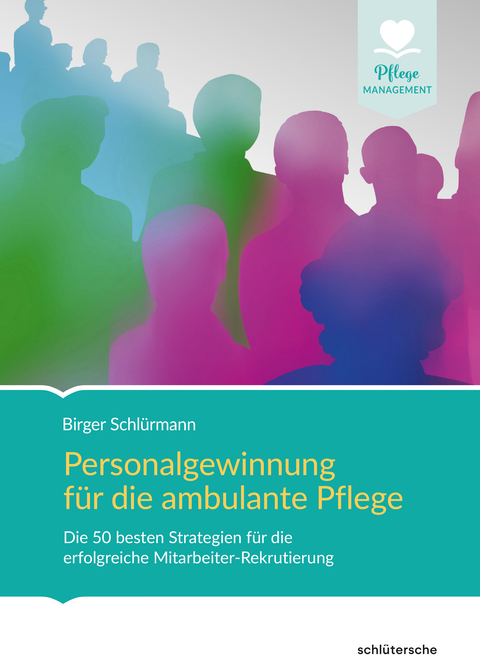 Personalgewinnung f&uuml;r die ambulante Pflege - Birger Schl&uuml;rmann