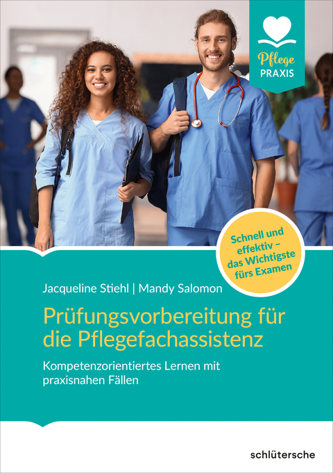 Pr&uuml;fungsvorbereitung f&uuml;r die Pflegefachassistenz - Jacqueline Stiehl, Mandy Salomon