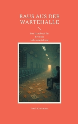 Raus aus der Wartehalle