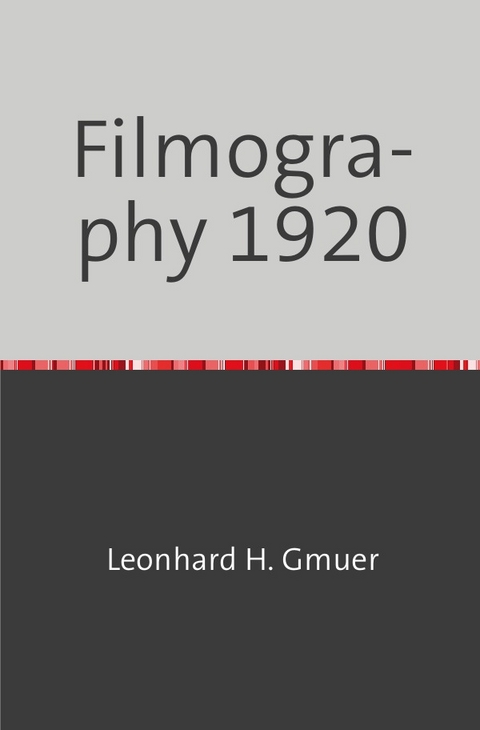 Filmography 1919 - Leonhard Gm&uuml;r