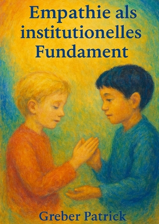 Pädagogik : Empathie als Institutionelles Fundament