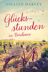 Gl&uuml;cksstunden in Bordeaux - Gillian Harvey