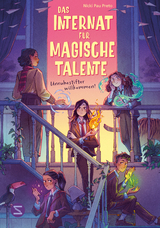 Das Internat f&uuml;r magische Talente. Unruhestifter willkommen! (Band 1) - Nicki Pau Preto