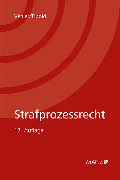 Strafprozessrecht - Andreas Venier, Alexander Tipold