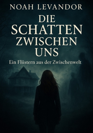 Die Schatten zwischen uns