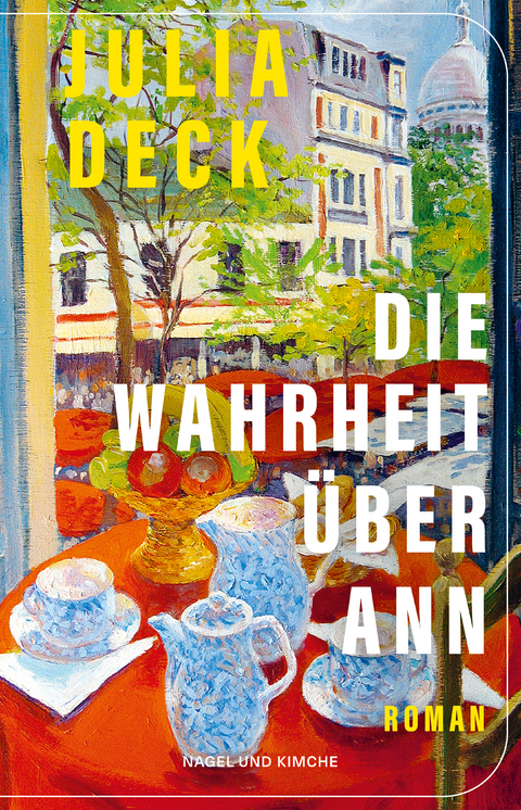 Die Wahrheit &uuml;ber Ann - Julia Deck