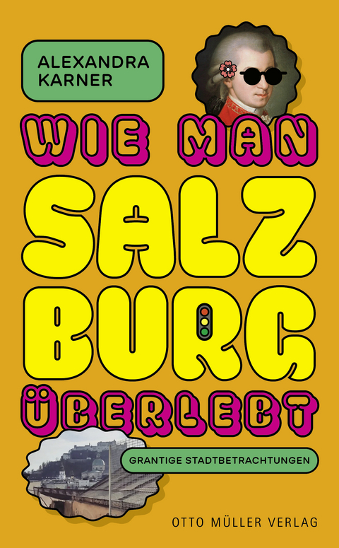 Wie man Salzburg überlebt - Alexandra Karner