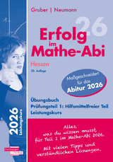 Erfolg im Mathe-Abi 2026 Hessen Leistungskurs Pr&uuml;fungsteil 1: Hilfsmittelfreier Teil - Helmut Gruber, Robert Neumann