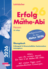 Erfolg im Mathe-Abi 2026 Hessen Leistungskurs Prüfungsteil 2: Wissenschaftlicher Taschenrechner - Lohrbächer, Jochen