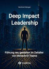 Deep Impact Leadership - Bernhard Metzger