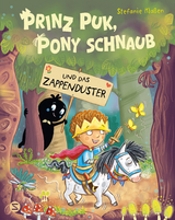 Prinz Puk, Pony Schnaub und das Zappenduster - Stefanie Klaßen