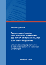 Depressionen im Alter: Eine Studie zur Wirksamkeit des MIASA (Mittendrin im Alter statt allein)-Programms - Sarina Engelhardt
