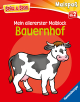 Spiel & Spa&szlig; - Mein allererster Malblock: Bauernhof