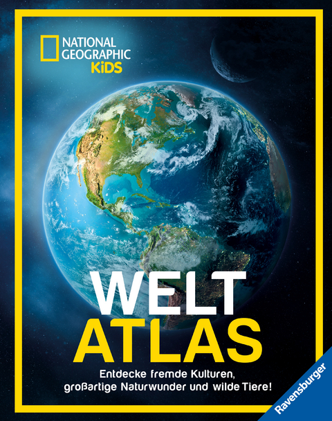 National Geographic Kids Weltatlas - Fremde Kulturen, gro&szlig;artige Naturwunder und wilde Tiere entdecken: Kinderatlas f&uuml;r Kids ab 8 Jahren