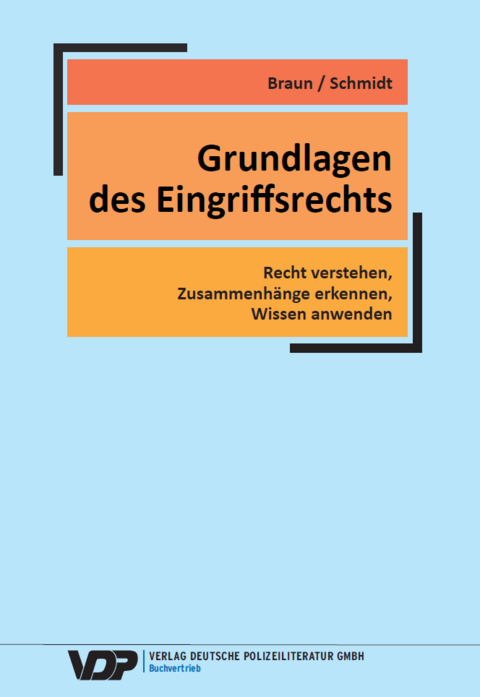 Grundlagen des Eingriffsrechts - Frank Braun, Dieter Schmidt