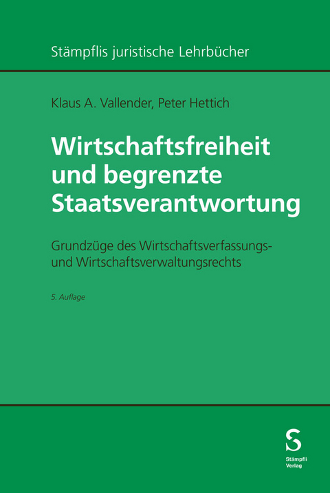 Wirtschaftsfreiheit und begrenzte Staatsverantwortung - Klaus A. Vallender, Peter Hettich